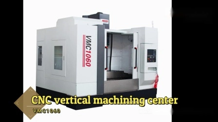 Large Metal Mill CNC Vertical Machining Center/3 Axis CNC Milling Machine Vmc1060